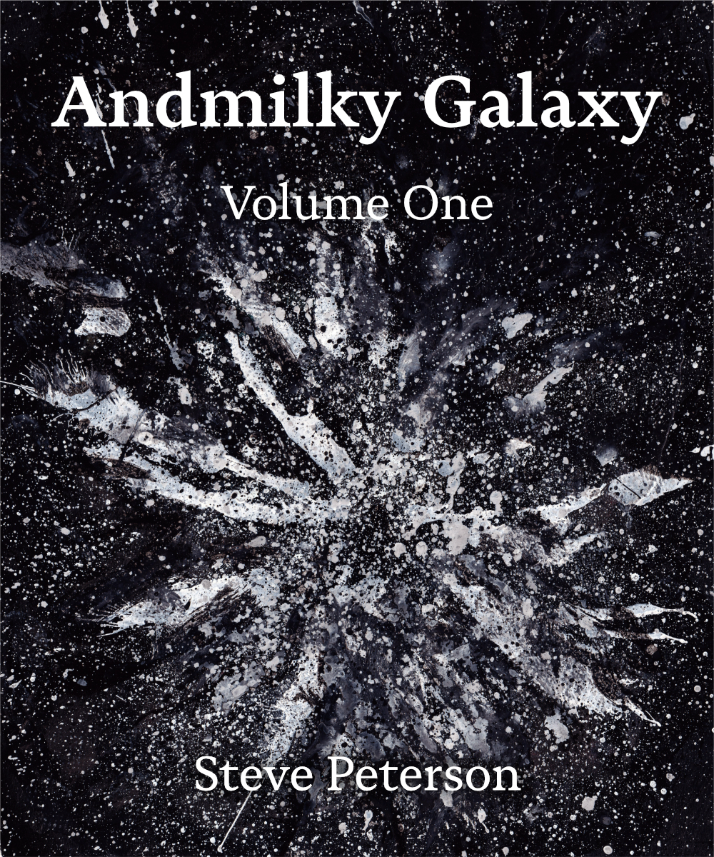 Andmilky Galaxy Volume One — Steve Peterson